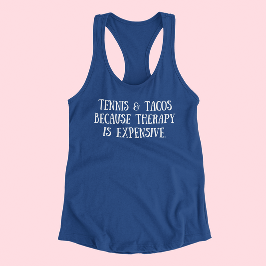 Tennis & Tacos...because therapy is expensive.
